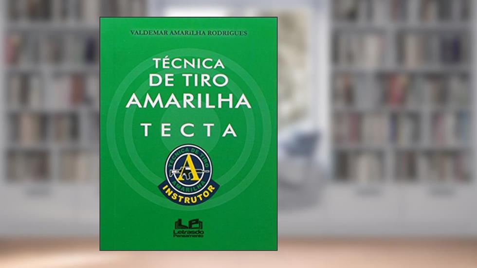 Técnica de Tiro Amarilha. TECTA, do autor Valdemar Amarilha Rodrigues
