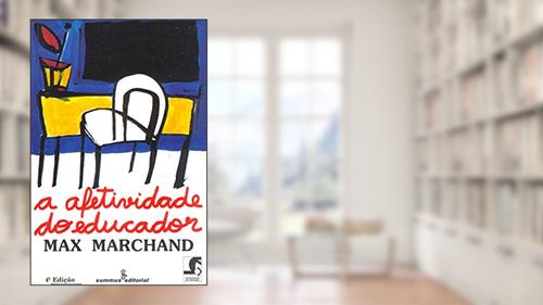 Capa de A afetividade do educador: 23, do autor Max Marchand