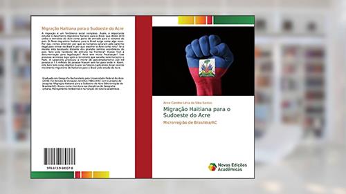 Capa de Migração Haitiana para o Sudoeste do Acre: Microrregião de Brasiléia/AC, do autor Anne Caroline Lima da Silva Santos