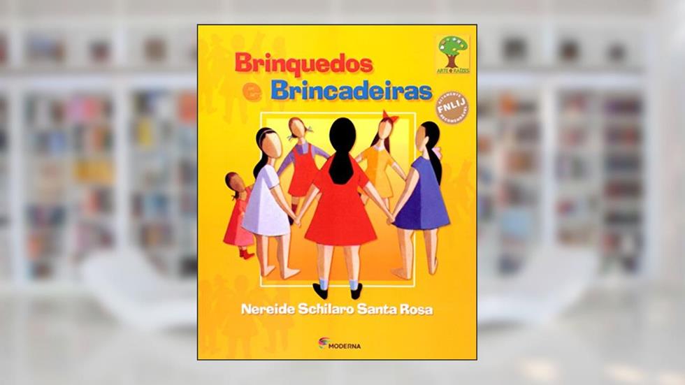 Brinquedos e brincadeiras, do autor Nereide Schilaro Santa Rosa