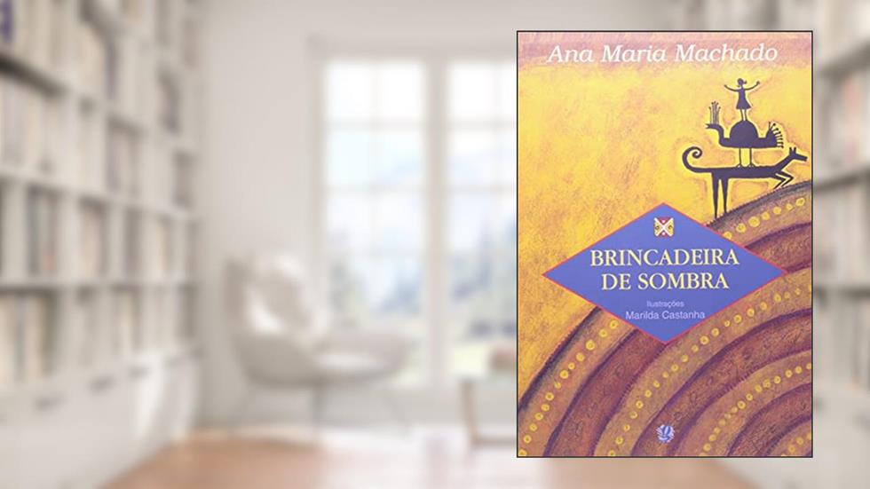 Brincadeira de Sombra, do autor Ana Maria Machado