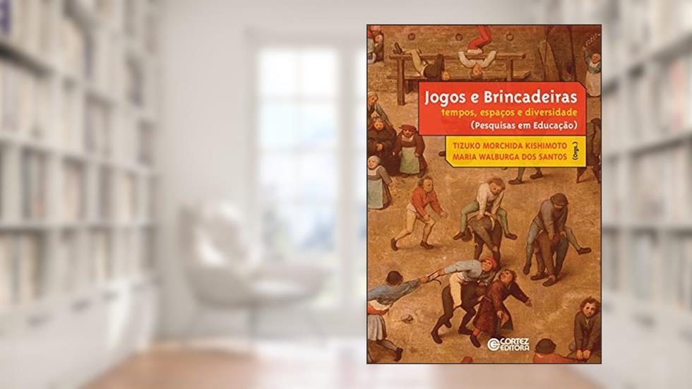 Jogos e brincadeiras: tempos, espaços e diversidade, do autor Maria Walburga dos Santos