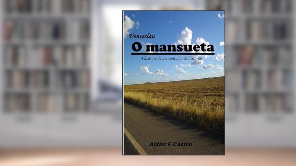 Venceslau o Mansueta, do autor Aldair F Castro
