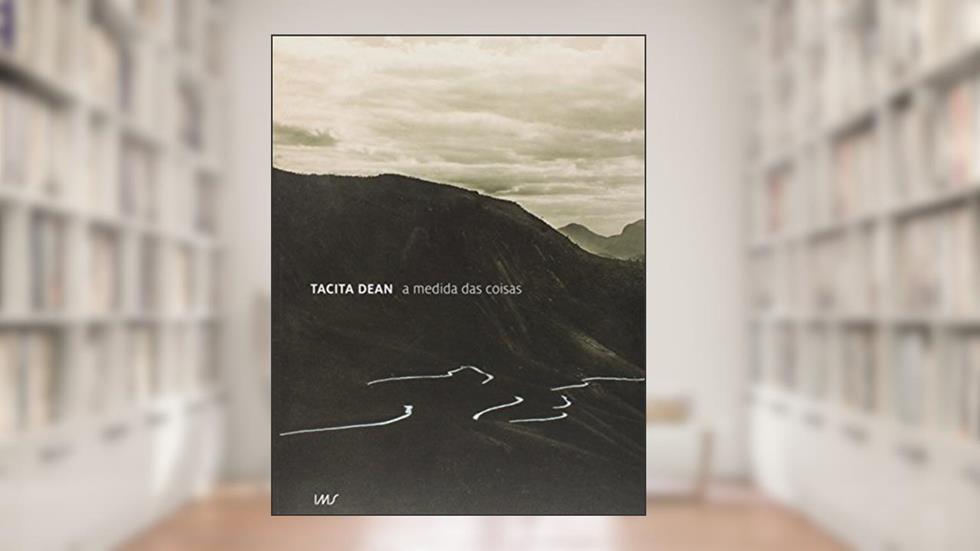Tacita Dean. A Medida Das Coisas, do autor Tacita Dean
