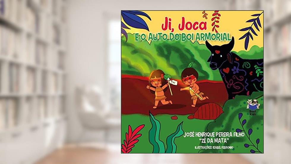 Ji e Joca e o auto do Boi Armorial, do autor José Henrique Pereira Filho