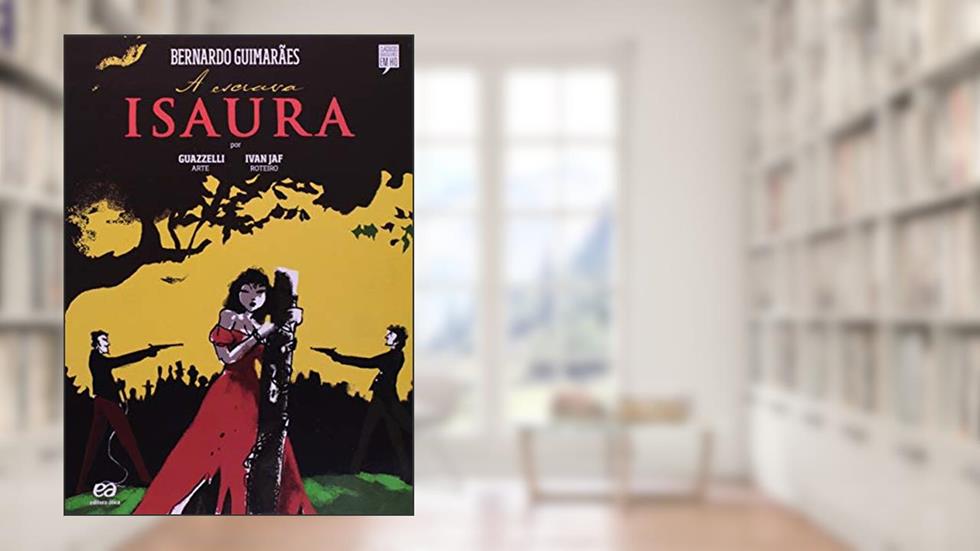 A escrava Isaura, do autor Ivan Jaf; Bernardo Guimarães