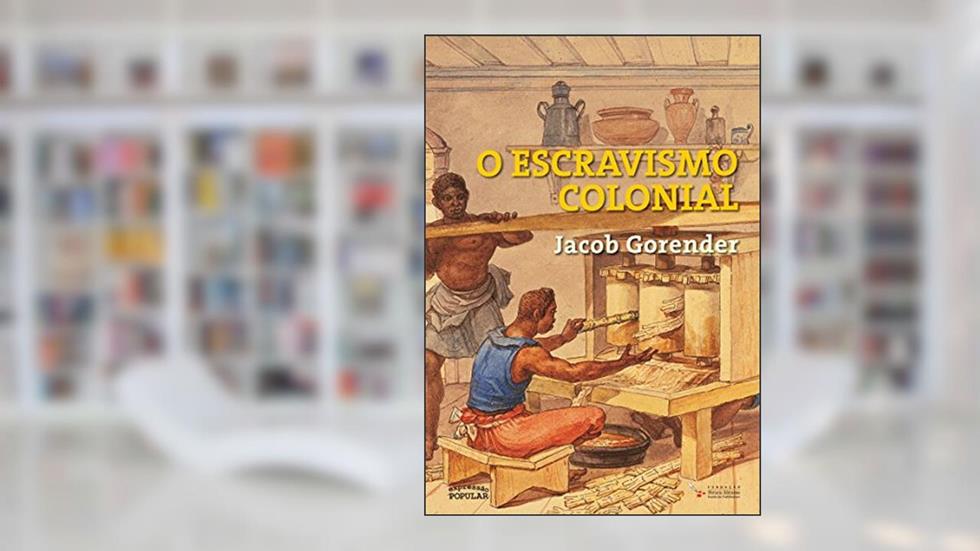 O Escravismo Colonial, do autor Jacob Gorender
