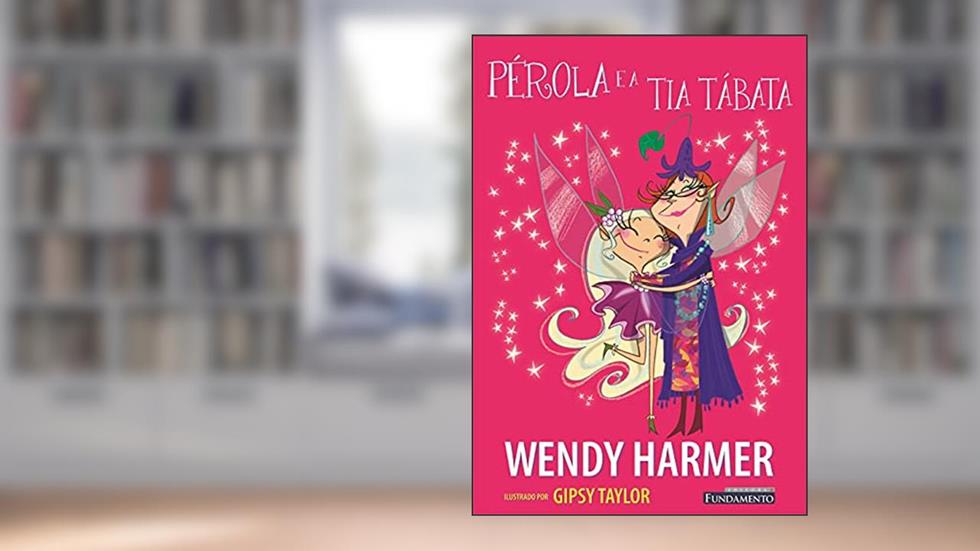 Pérola. Pérola e a Tia Tabata, do autor Wendy Harmer