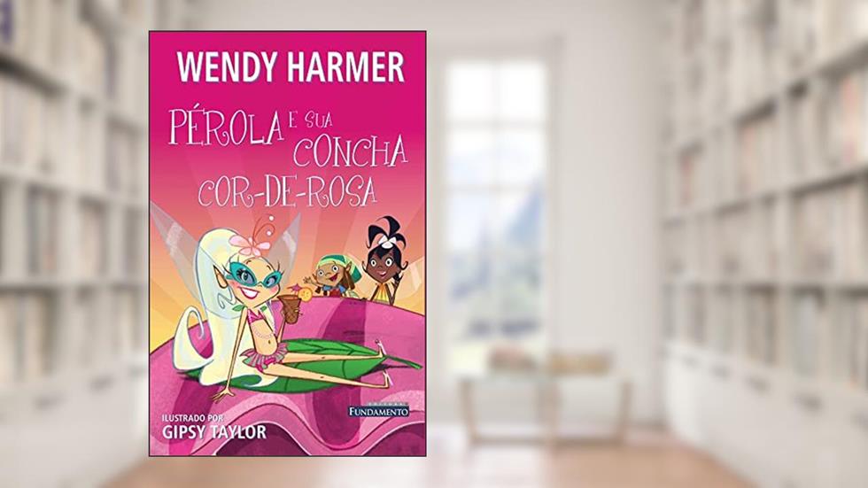 Pérola. Pérola e Sua Concha Cor-de-rosa, do autor Wendy Harmer