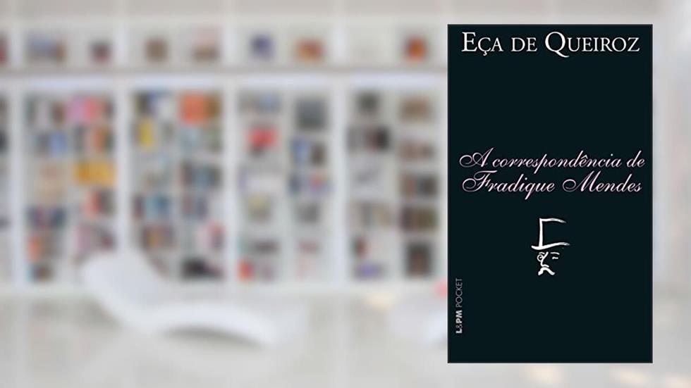 A Correspondência de Fradique Mendes, do autor Eça de Queiroz