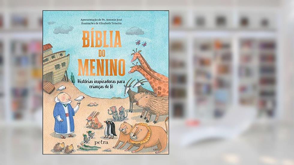 Bíblia do Menino, do autor Pe. Antonio José