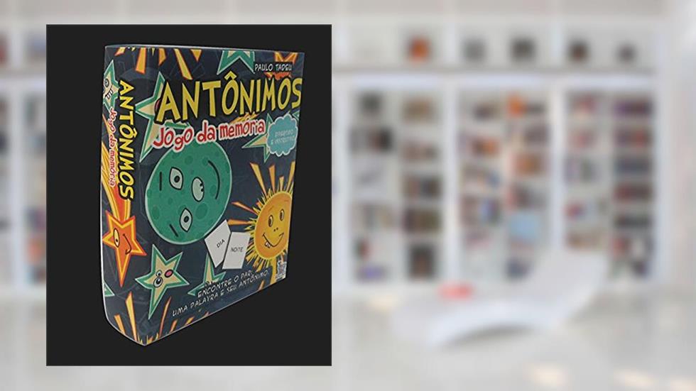 Antônimos jogo da memória, do autor Paulo Tadeu