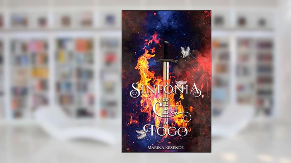 Sinfonia do Céu e Fogo: Prequel dos Contos Atinianos, do autor Marina Rezende