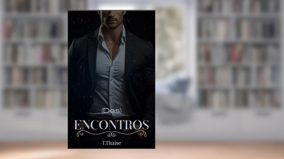 (Des) Encontros ((Im) Perfeitos), do autor T. Thaise