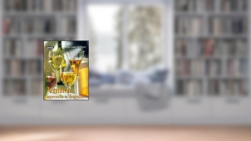 Vinho : Aprenda a Degustar, do autor Sérgio Inglez de Sousa