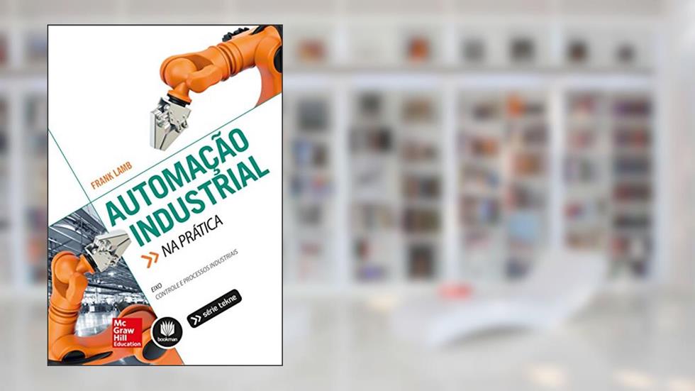 Automação industrial na prática (Tekne), do autor Frank Lamb