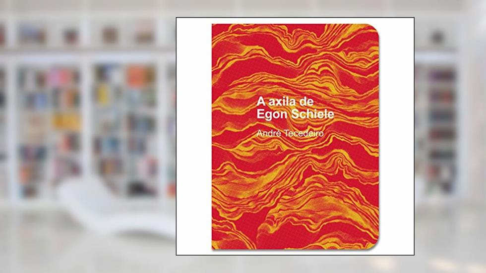 A axila de Egon Schiele, do autor André Tecedeiro