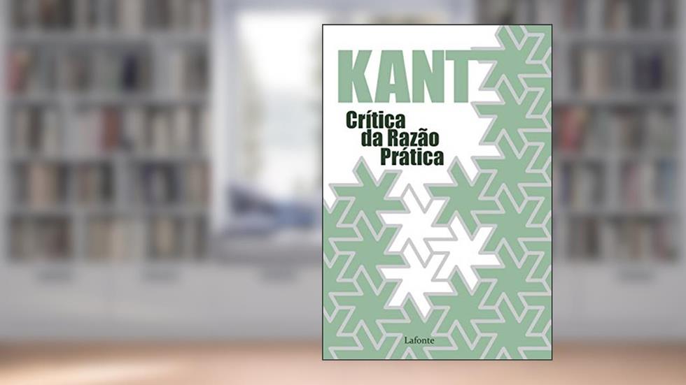 Crítica da Razão Prática, do autor Immanuel Kant;