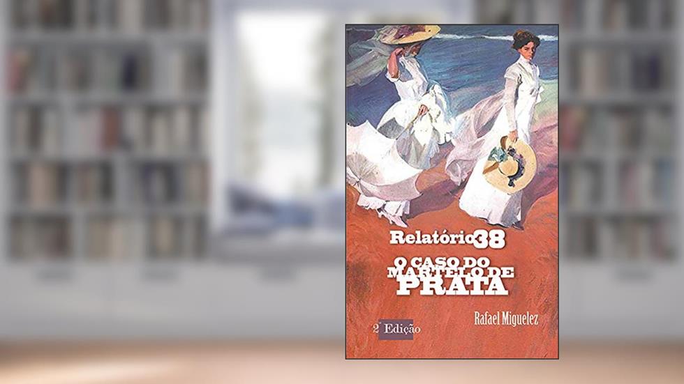 Relatório 38: O Caso do Martelo de Prata, do autor Rafael Miguelez