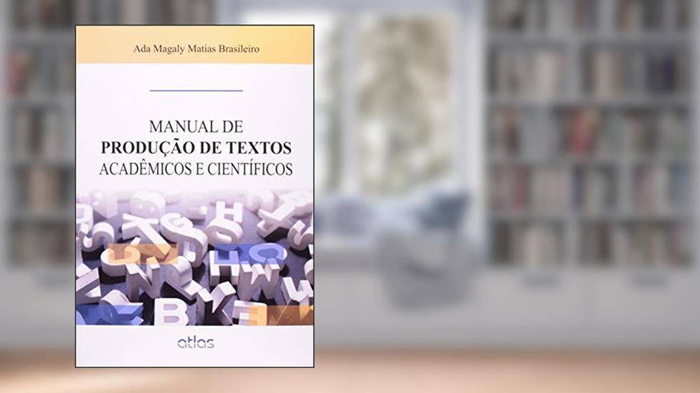 Manual De Produção De Textos Acadêmicos E Científicos, do autor Ada Magaly Matias Brasileiro