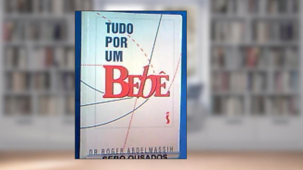 Tudo por um Bebê, do autor Roger Abdelmassih