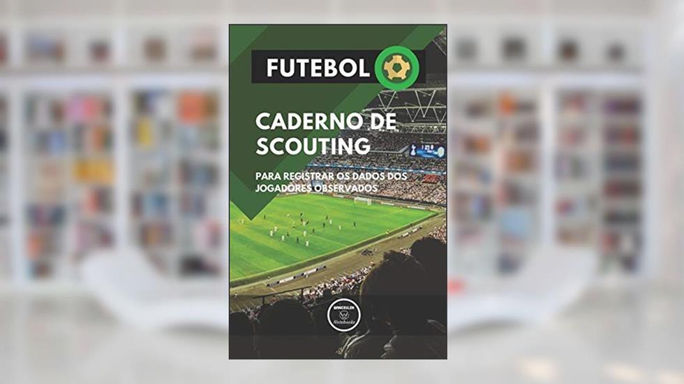 Futebol.Caderno de Scouting: Para registrar os dados dos jogadores observados, do autor Wanceulen Notebooks