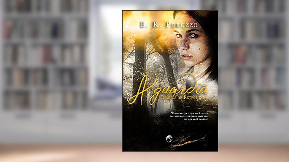 A Guardiã. Diários de Extermínio, do autor B. R. Peruzzo