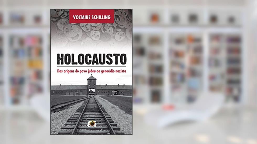 Holocausto - Das origens do povo judeu ao genocídio nazista, do autor Voltaire Schilling