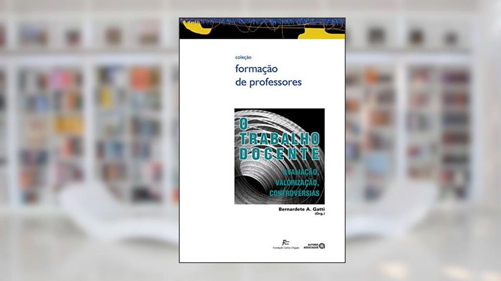O trabalho docente: avaliação, valorização, controvérsias (Formação de professores), do autor Bernadete A. Gatti