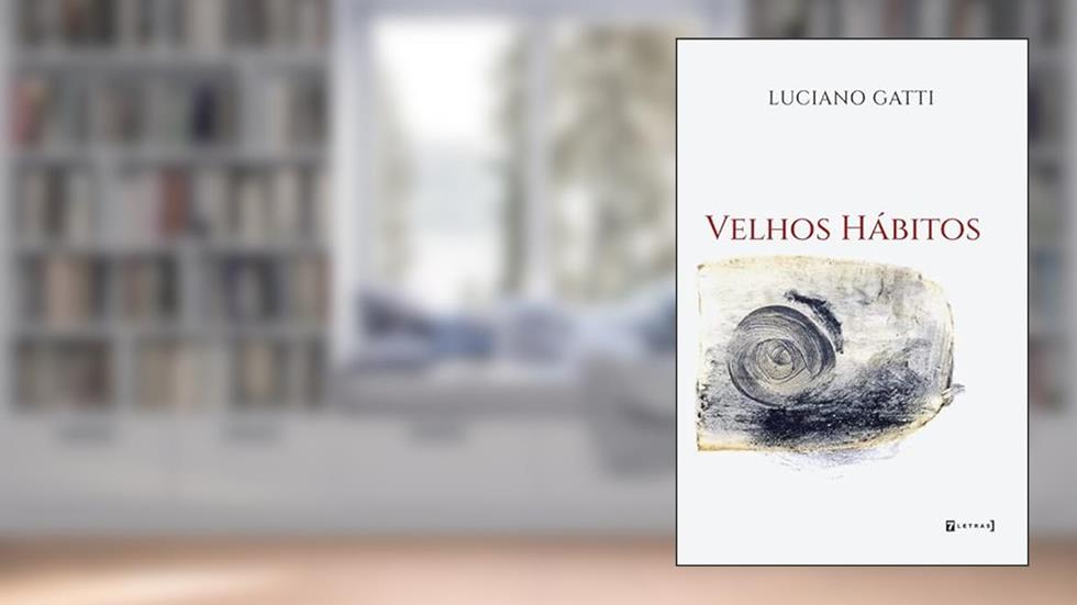 Velhos Hábitos, do autor Luciano Gatti
