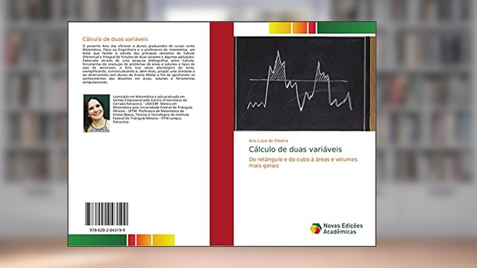 Cálculo de duas variáveis: Do retângulo e do cubo à áreas e volumes mais gerais, do autor Ana Luiza de Oliveira