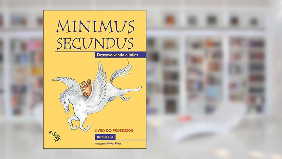 Minimus Secundus. Desenvolvendo o Latim - Livro do Professor, do autor Barbara Bell