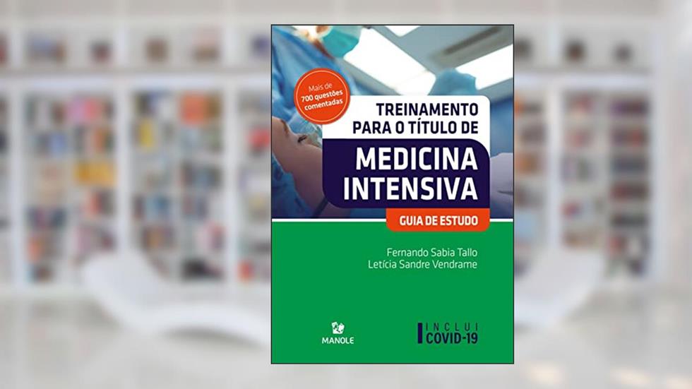 Treinamento para o Título de Medicina Intensiva: Guia de Estudo, do autor Fernando Sabia Tallo; Letícia Sandre Vendrame