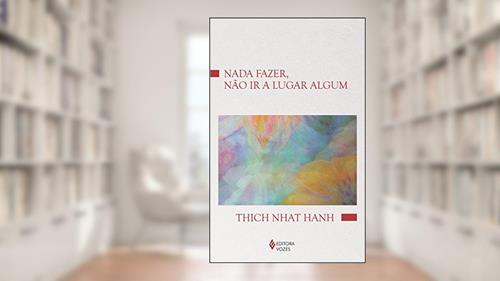 Capa de Nada fazer, não ir a lugar algum, do autor Thich Nhat Hanh