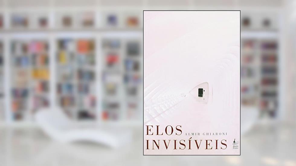 Elos Invisíveis, do autor Almir Ghiaroni