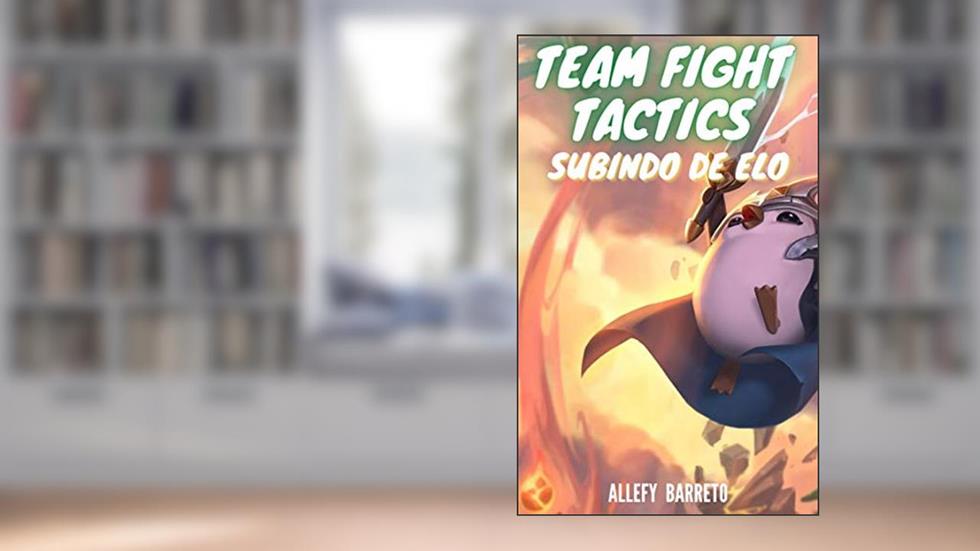 Team Fight Tactics - Subindo de elo, do autor Allefy Barreto; Barreto