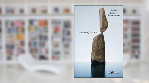 Capa de Rumo À Justiça - 2ª Edição 2013, do autor Fábio Konder Comparato