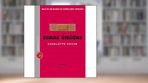 Capa de Zonas úmidas, do autor Charlotte Roche