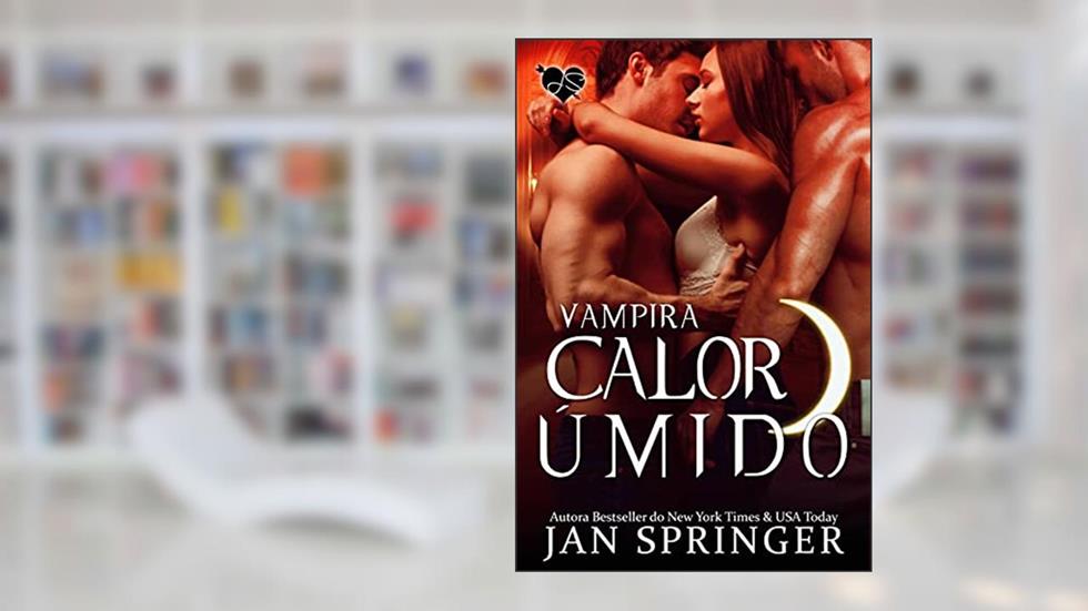 Calor Úmido (Vampira 3), do autor Jan Springer