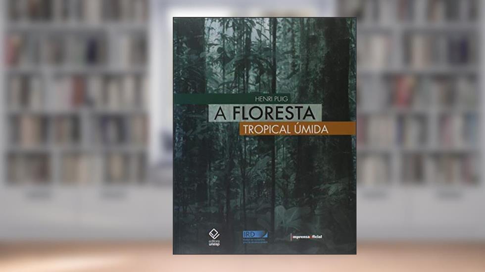 A floresta tropical úmida, do autor Henri Puig