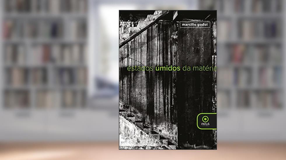 Estados úmidos da matéria, do autor Marcílio Godoi