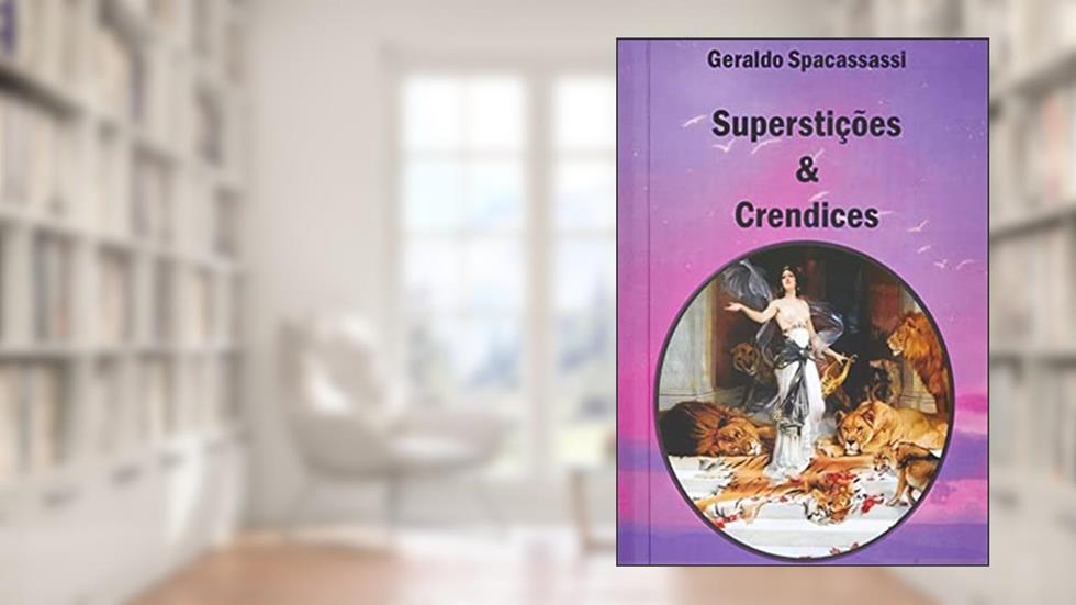 Superstições & Crendices, do autor Geraldo Spacassassi