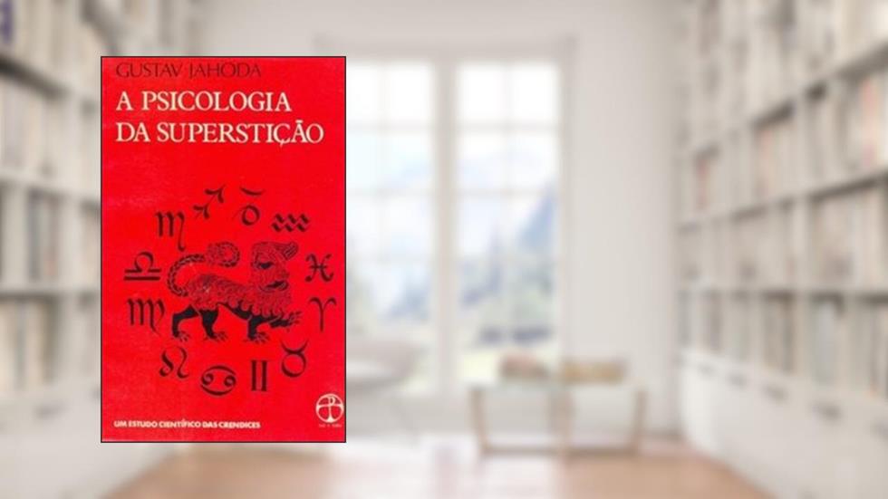 A Psicologia da Superstição - Gustav Jahoda, do autor Gustav Jahoda