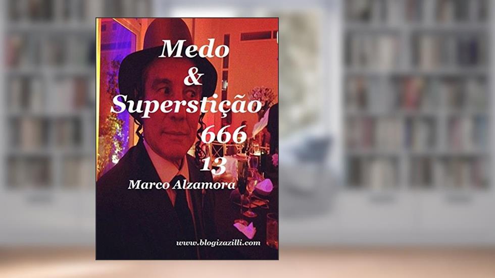 Medo & Superstição: Penso que ambos estão umbilicalmente ligados desde a tenra infância!, do autor Marco Alzamora