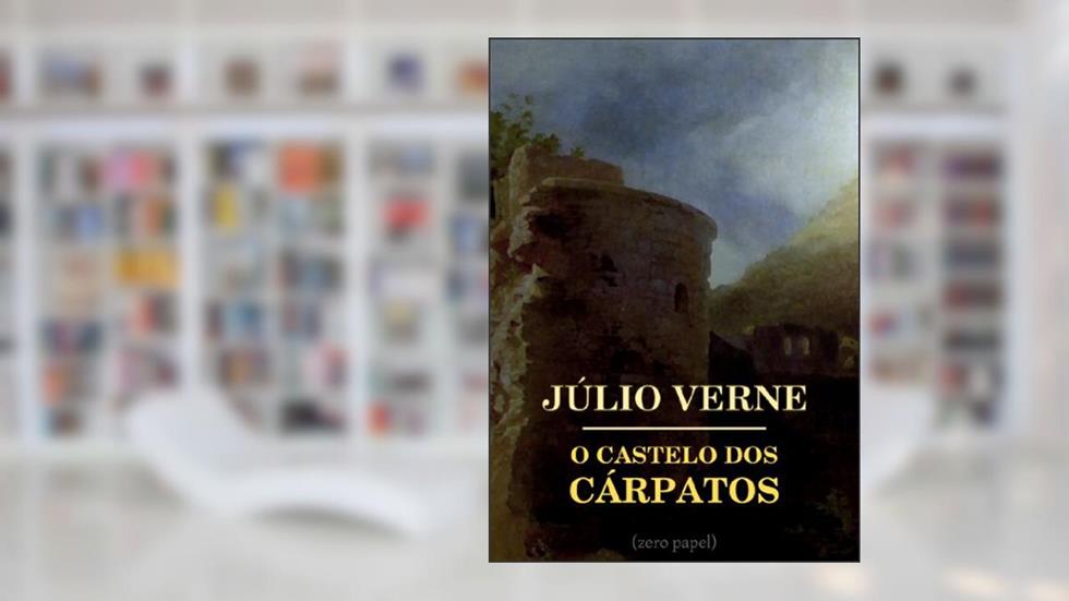 O castelo dos Cárpatos, do autor Júlio Verne