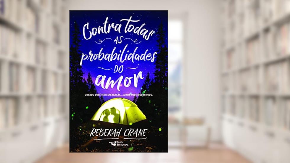 CONTRA TODAS AS PROBABILIDADES DO AMOR, do autor Rebekah Crane