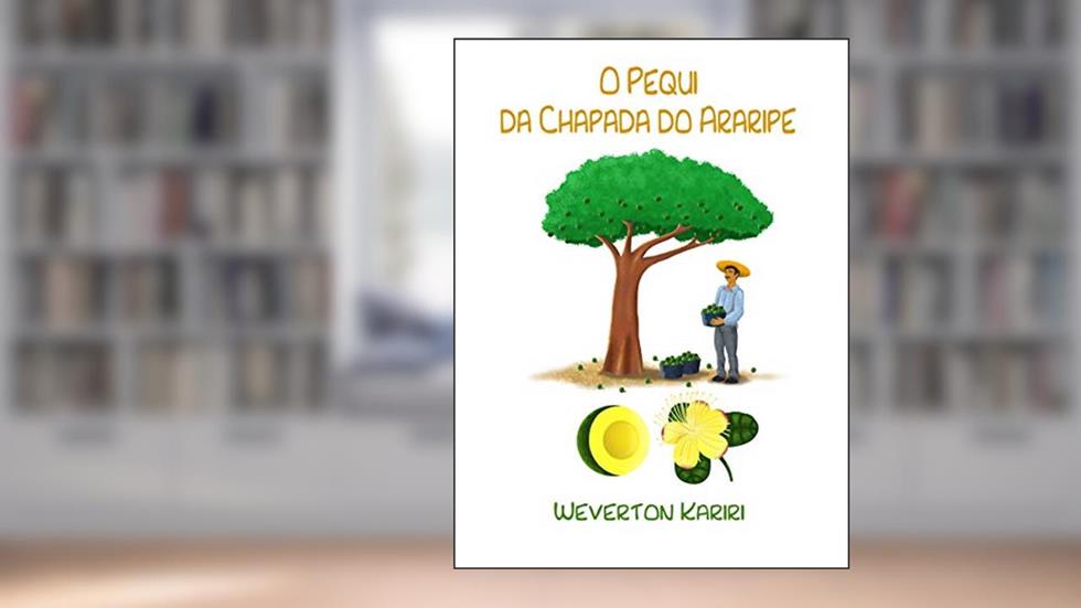 O PEQUI DA CHAPADA DO ARARIPE, do autor Weverton Kariri