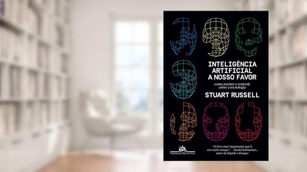 Inteligência artificial a nosso favor: Como manter o controle sobre a tecnologia, do autor Stuart Russell