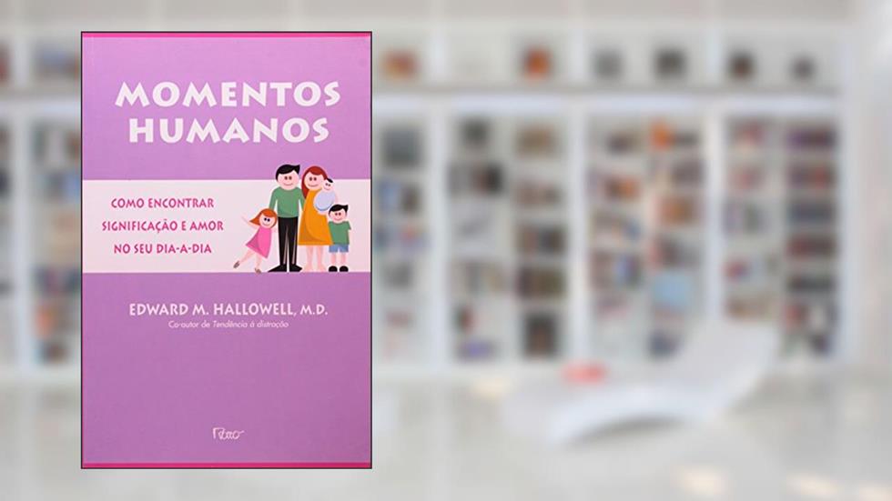 Momentos Humanos, do autor Edward M. Hallowell M.d.