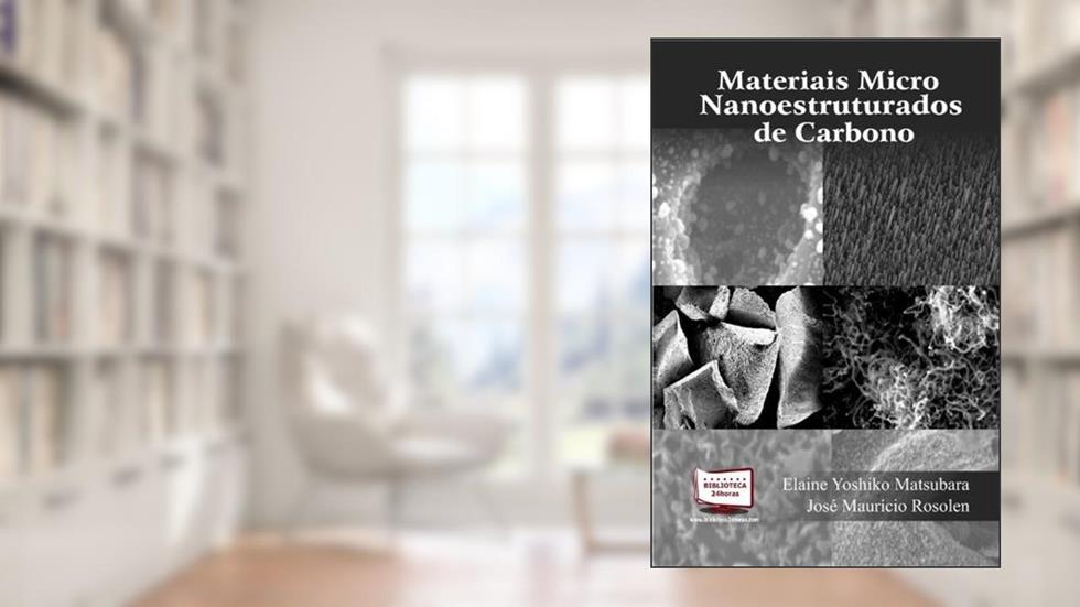 Materiais Micro Nanoestruturados de Carbono, do autor Elaine Yoshiko Matsubara; José Murício